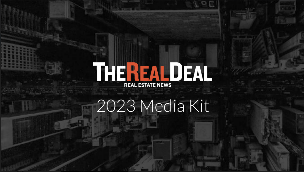 The Real Deal Real Estate News – 2023 Media Kit